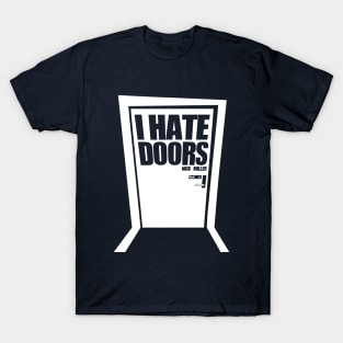 I Hate Doors T-Shirt